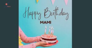 Birthday Wishes for Mami