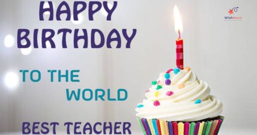 Birthday Wishes for Teacher Who Changed My Life