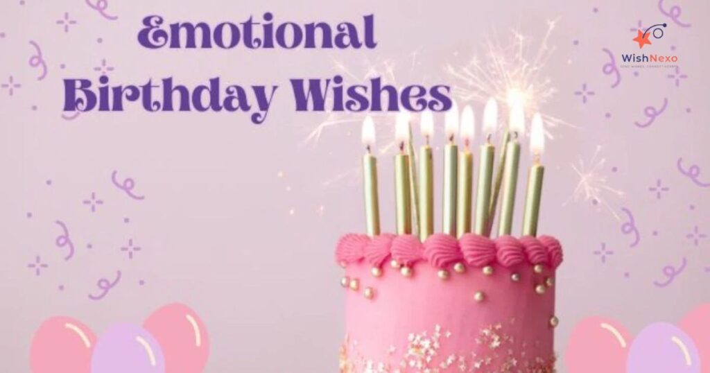 Emotional & Heartwarming Birthday Wishes