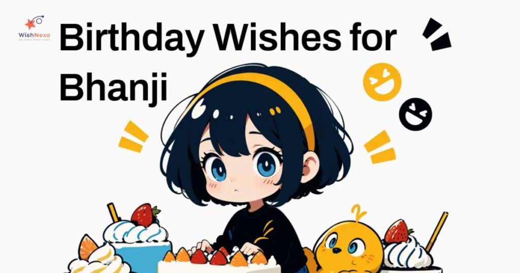 Heart Touching Birthday Wishes for Bhanji